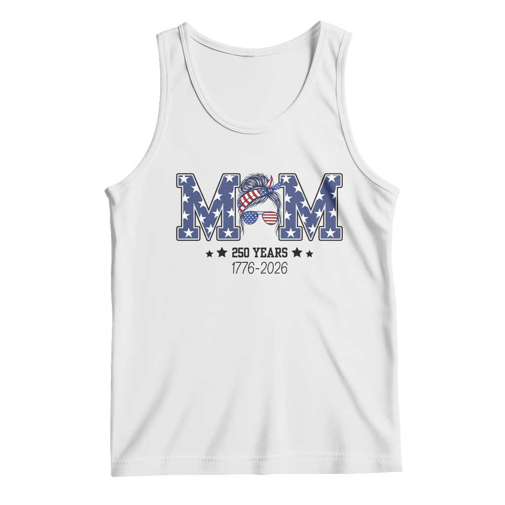 Patriotic Mothers Day Gift Tank Top USA 250 Years Celebration