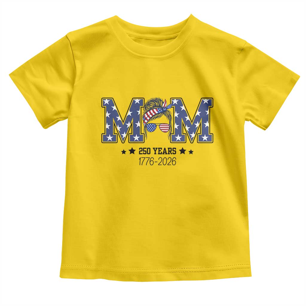 Patriotic Mothers Day Gift Toddler T Shirt USA 250 Years Celebration