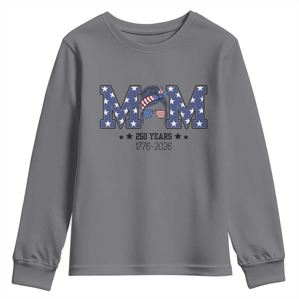 Patriotic Mothers Day Gift Youth Sweatshirt USA 250 Years Celebration