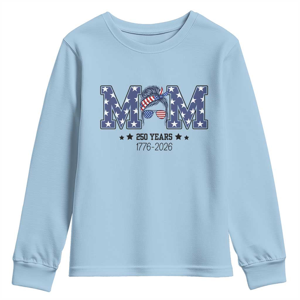 Patriotic Mothers Day Gift Youth Sweatshirt USA 250 Years Celebration
