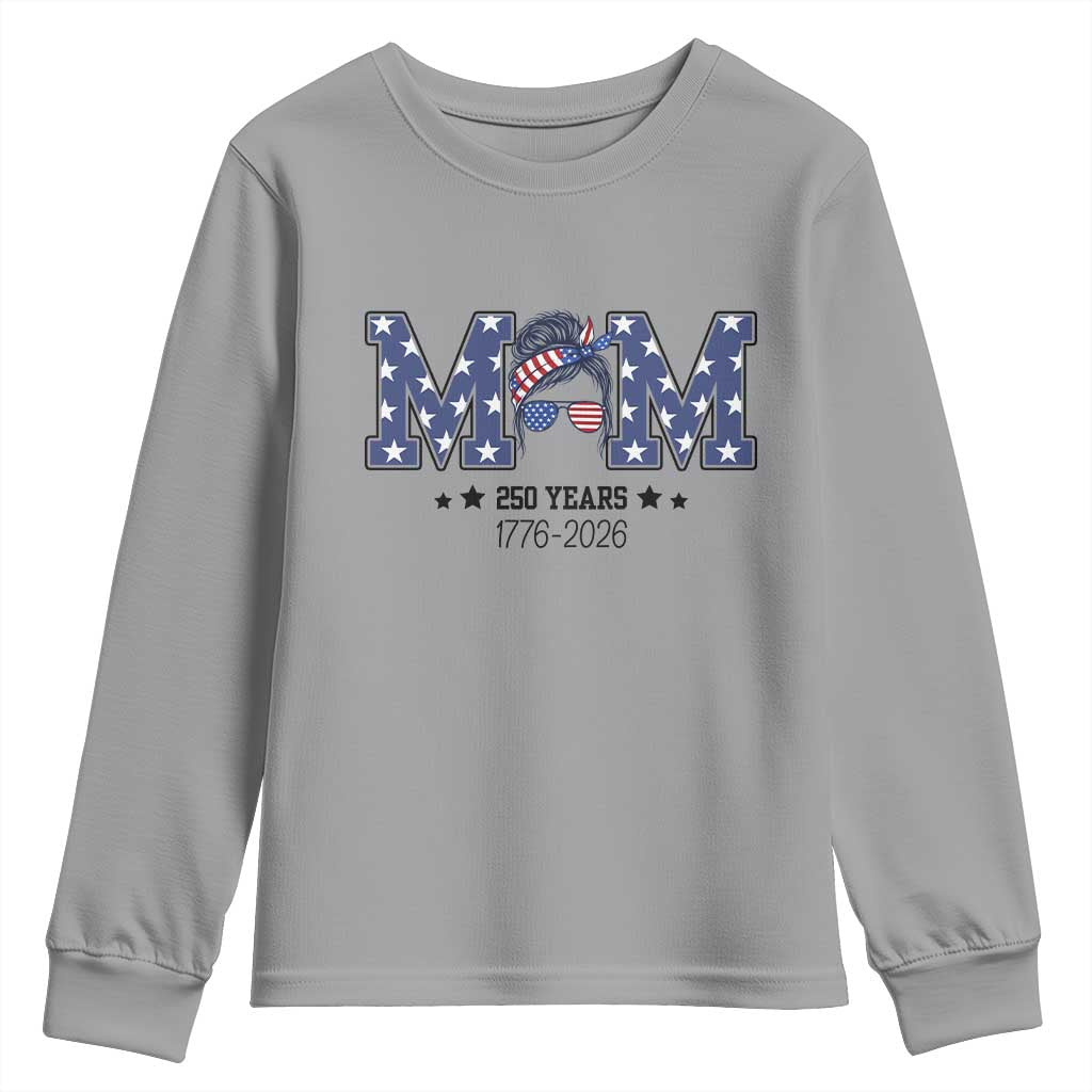 Patriotic Mothers Day Gift Youth Sweatshirt USA 250 Years Celebration