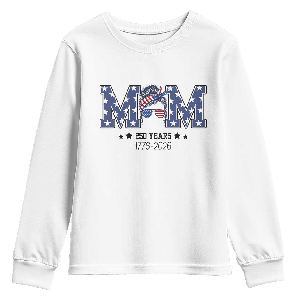 Patriotic Mothers Day Gift Youth Sweatshirt USA 250 Years Celebration
