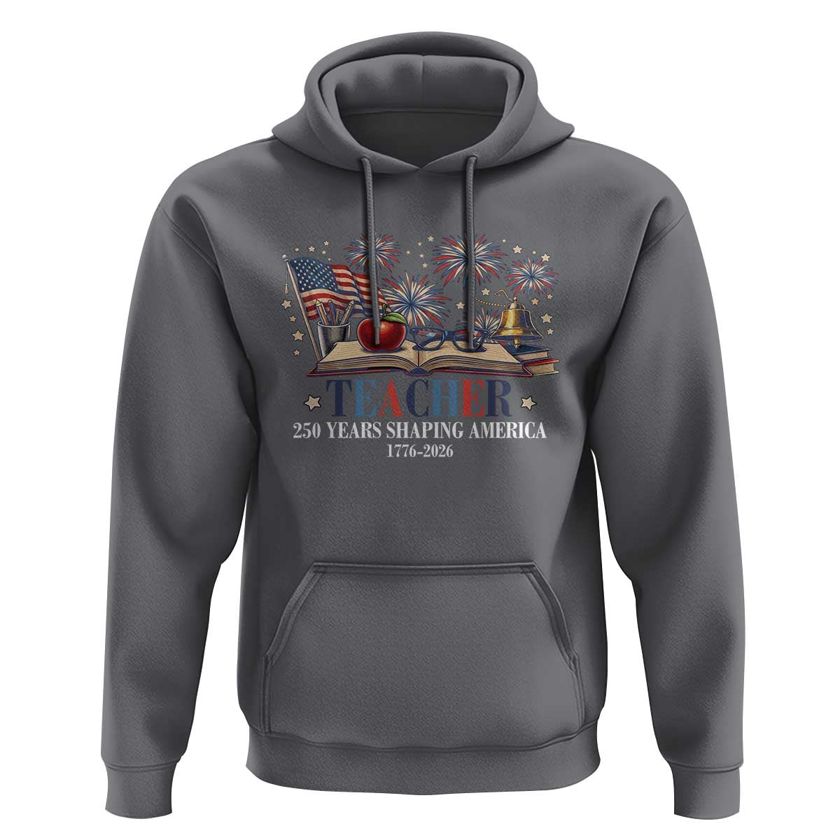 250 Years Shaping America Educator Hoodie America 250th Anniversary