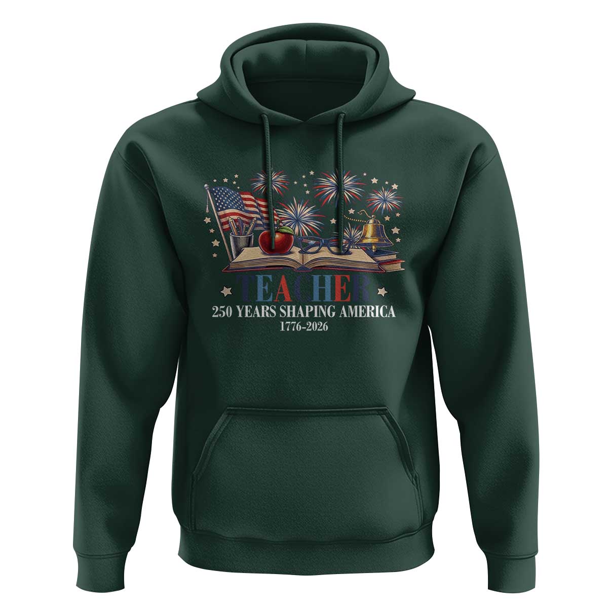 250 Years Shaping America Educator Hoodie America 250th Anniversary