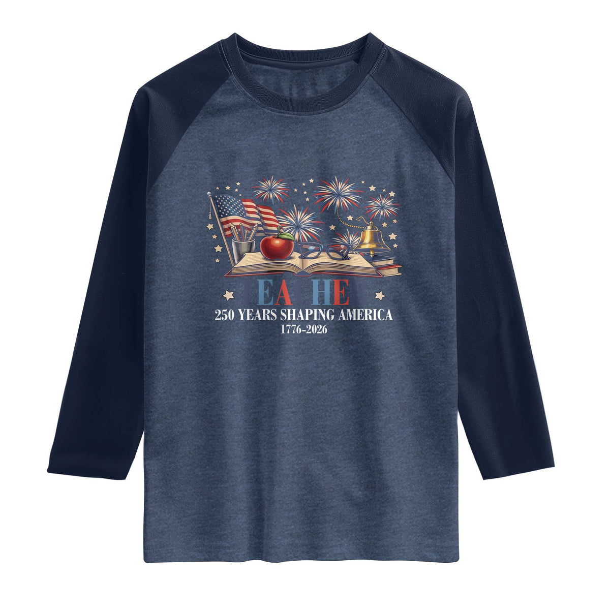250 Years Shaping America Educator Raglan Shirt America 250th Anniversary
