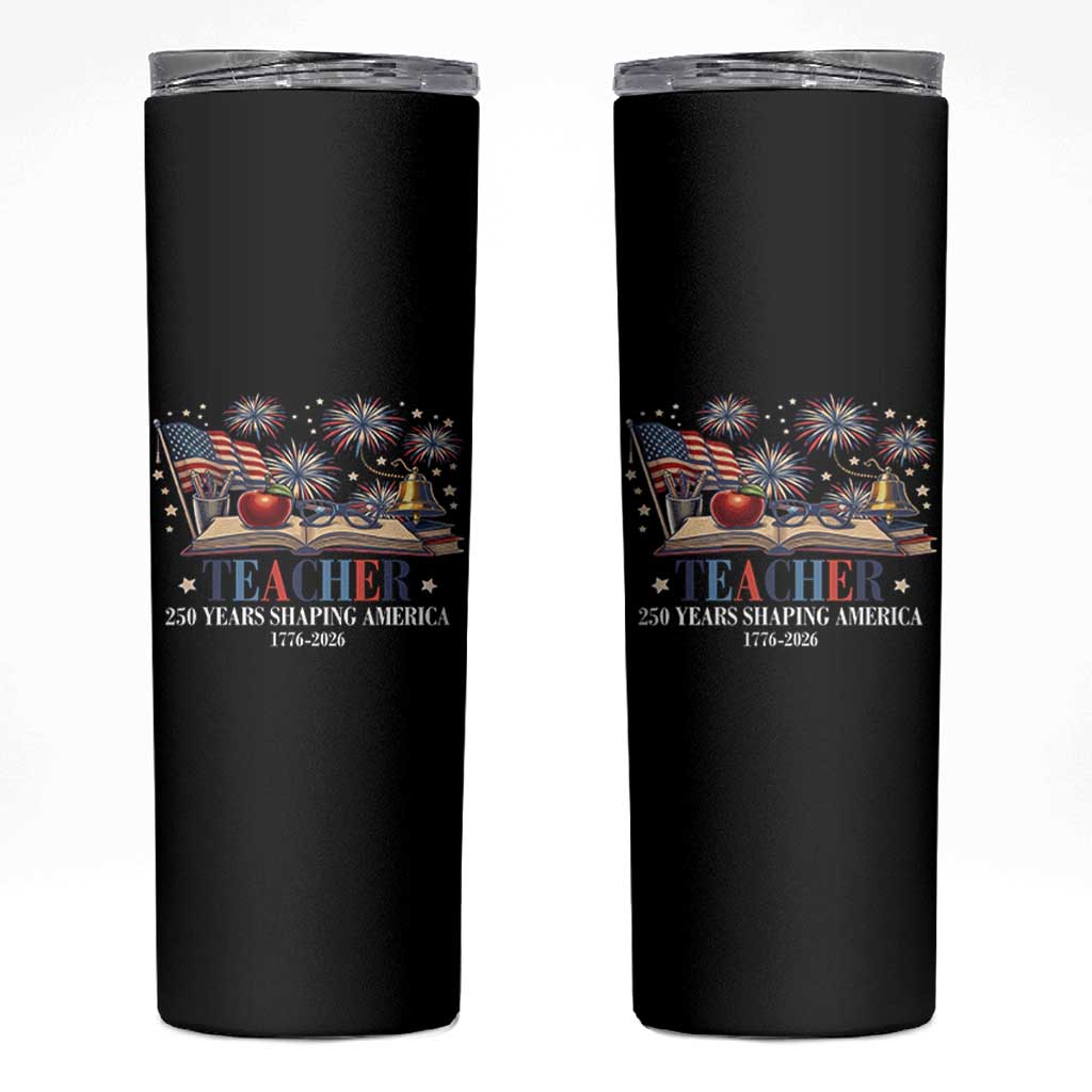 250 Years Shaping America Educator Skinny Tumbler America 250th Anniversary