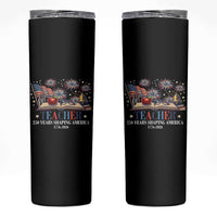 250 Years Shaping America Educator Skinny Tumbler America 250th Anniversary