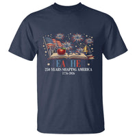 250 Years Shaping America Educator T Shirt America 250th Anniversary
