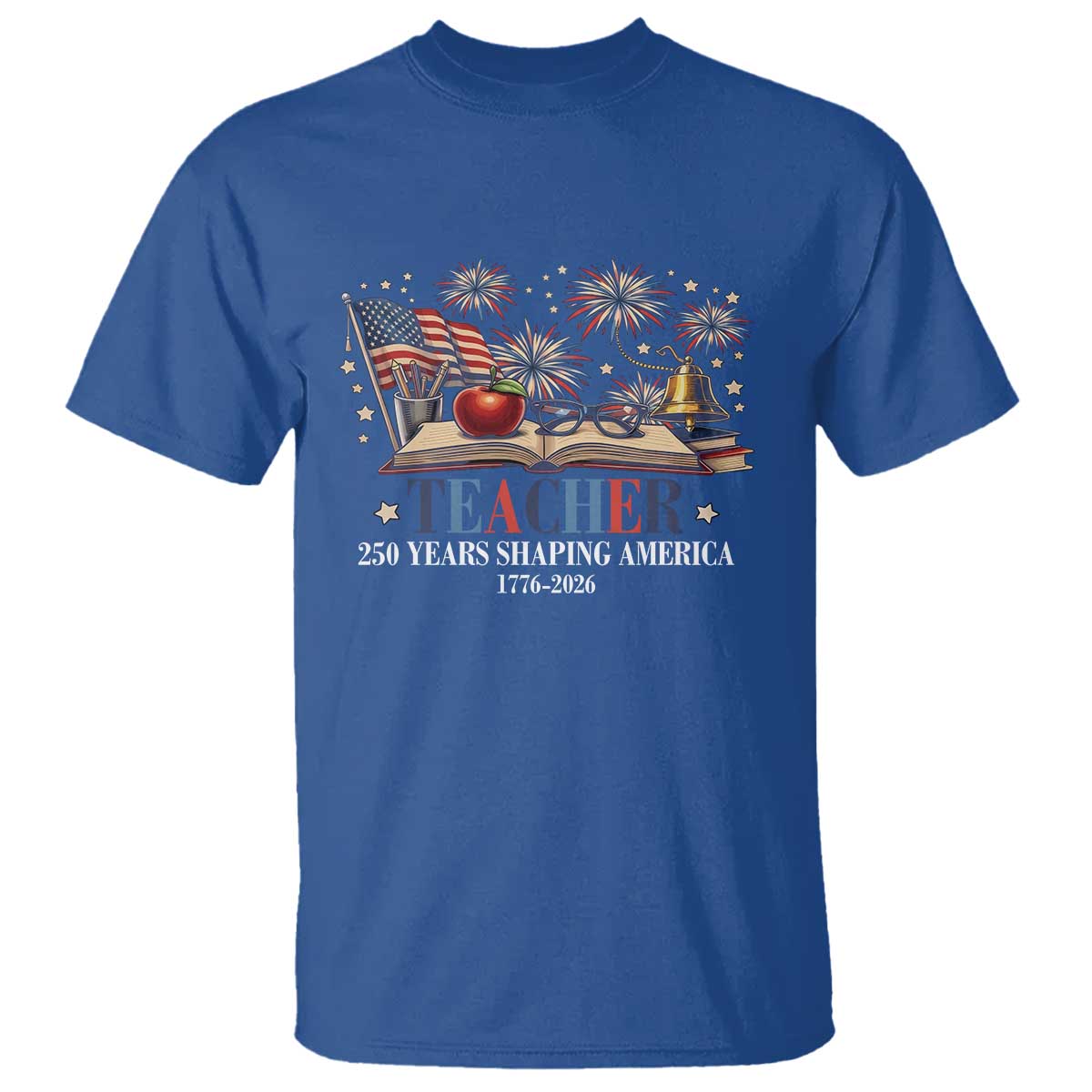 250 Years Shaping America Educator T Shirt America 250th Anniversary