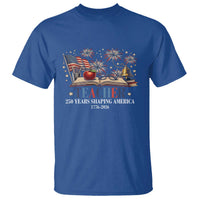 250 Years Shaping America Educator T Shirt America 250th Anniversary