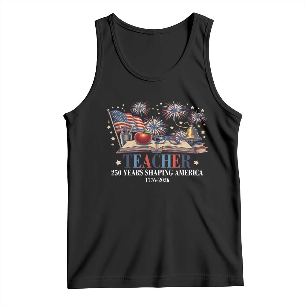 250 Years Shaping America Educator Tank Top America 250th Anniversary
