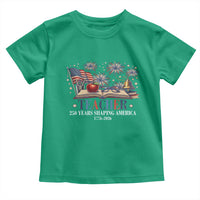 250 Years Shaping America Educator Toddler T Shirt America 250th Anniversary