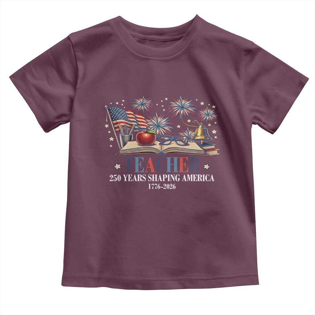 250 Years Shaping America Educator Toddler T Shirt America 250th Anniversary