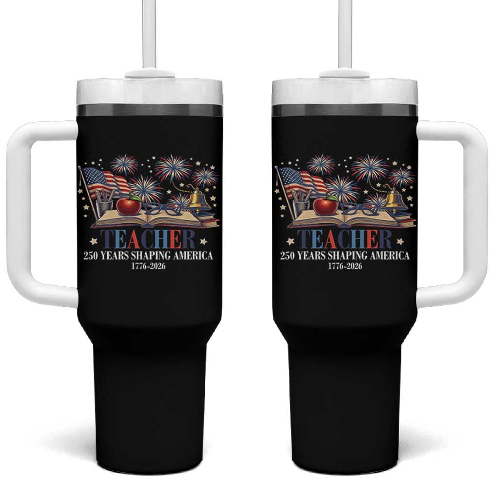 250 Years Shaping America Educator Tumbler With Handle America 250th Anniversary