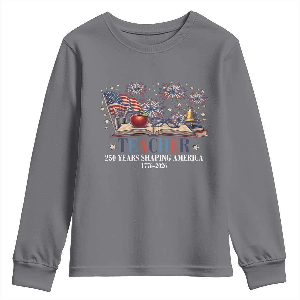 250 Years Shaping America Educator Youth Sweatshirt America 250th Anniversary