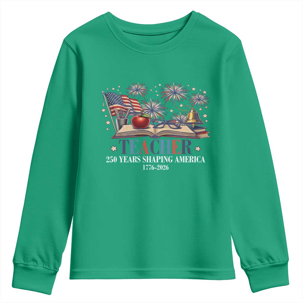 250 Years Shaping America Educator Youth Sweatshirt America 250th Anniversary