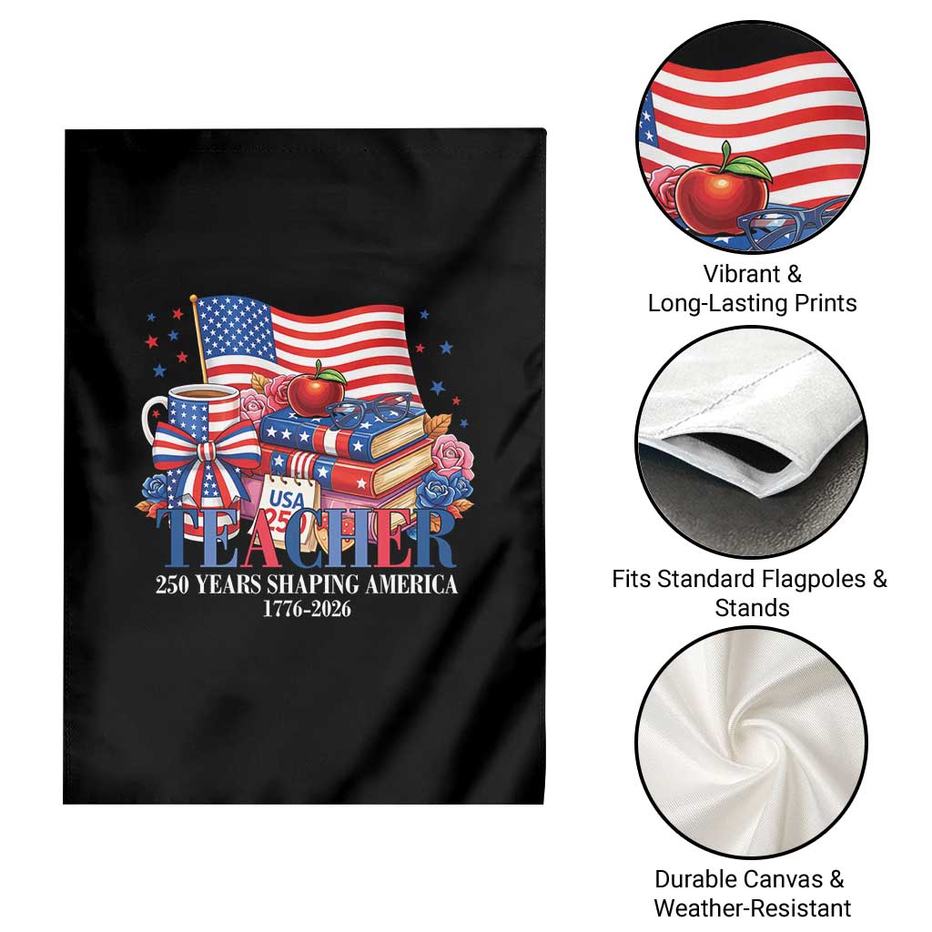250 Years Shaping America Anniversary Garden Flag Proud Educator Gift