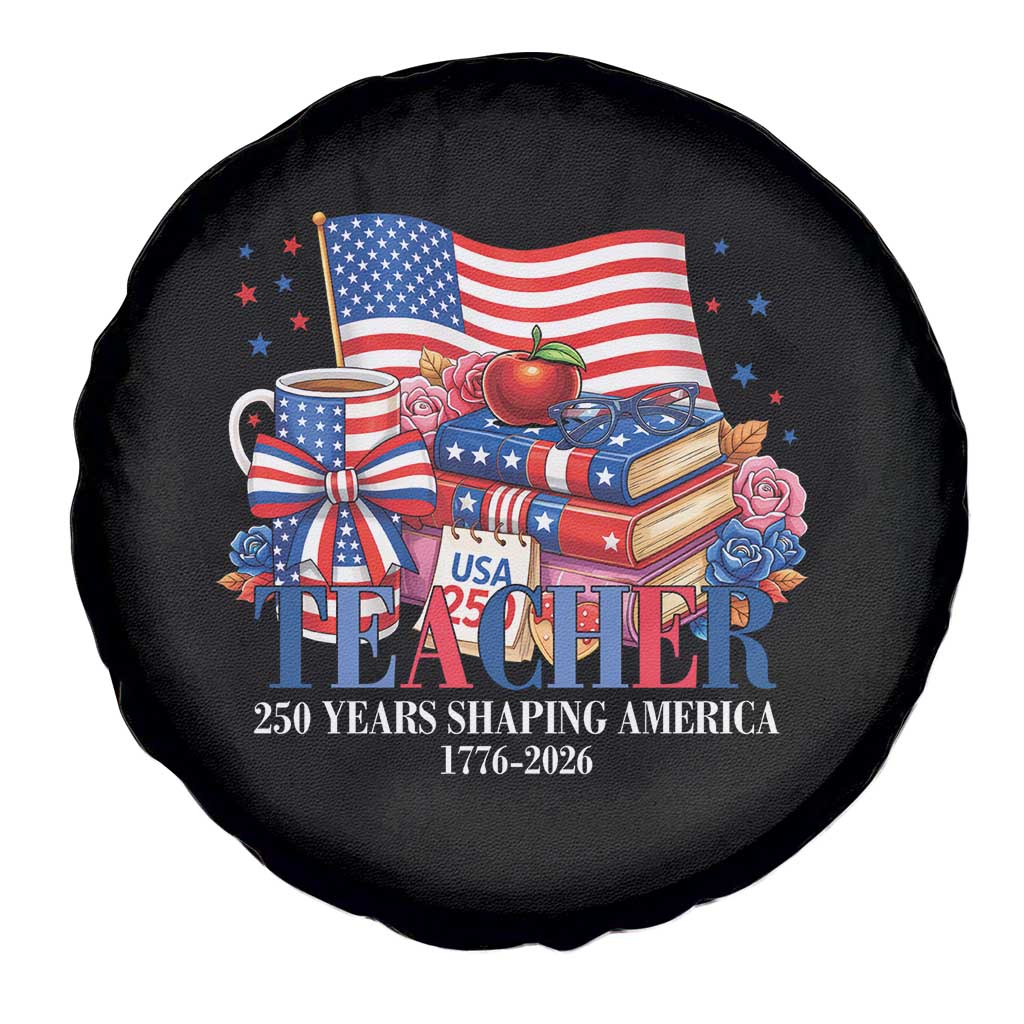 250 Years Shaping America Anniversary Spare Tire Cover Proud Educator Gift