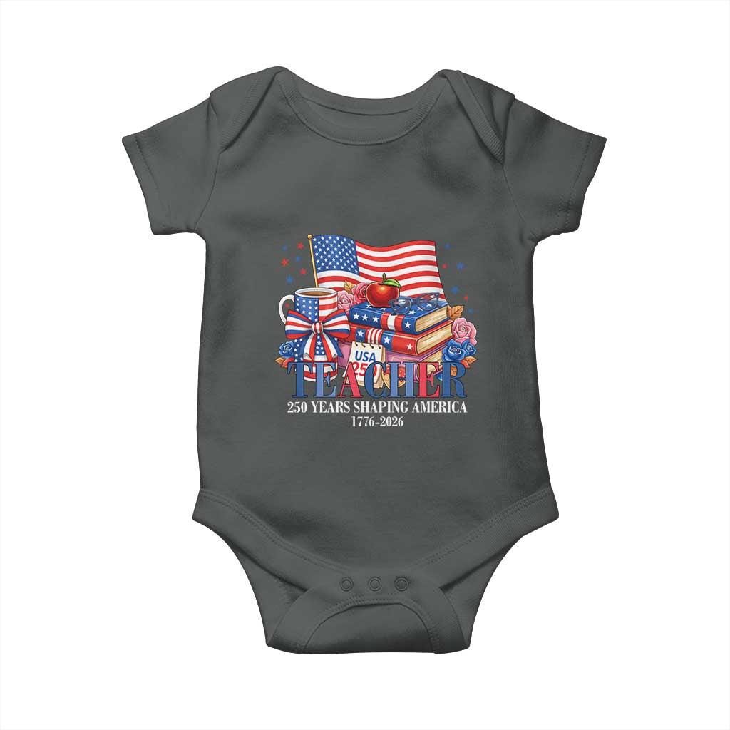 250 Years Shaping America Anniversary Baby Onesie Proud Educator Gift