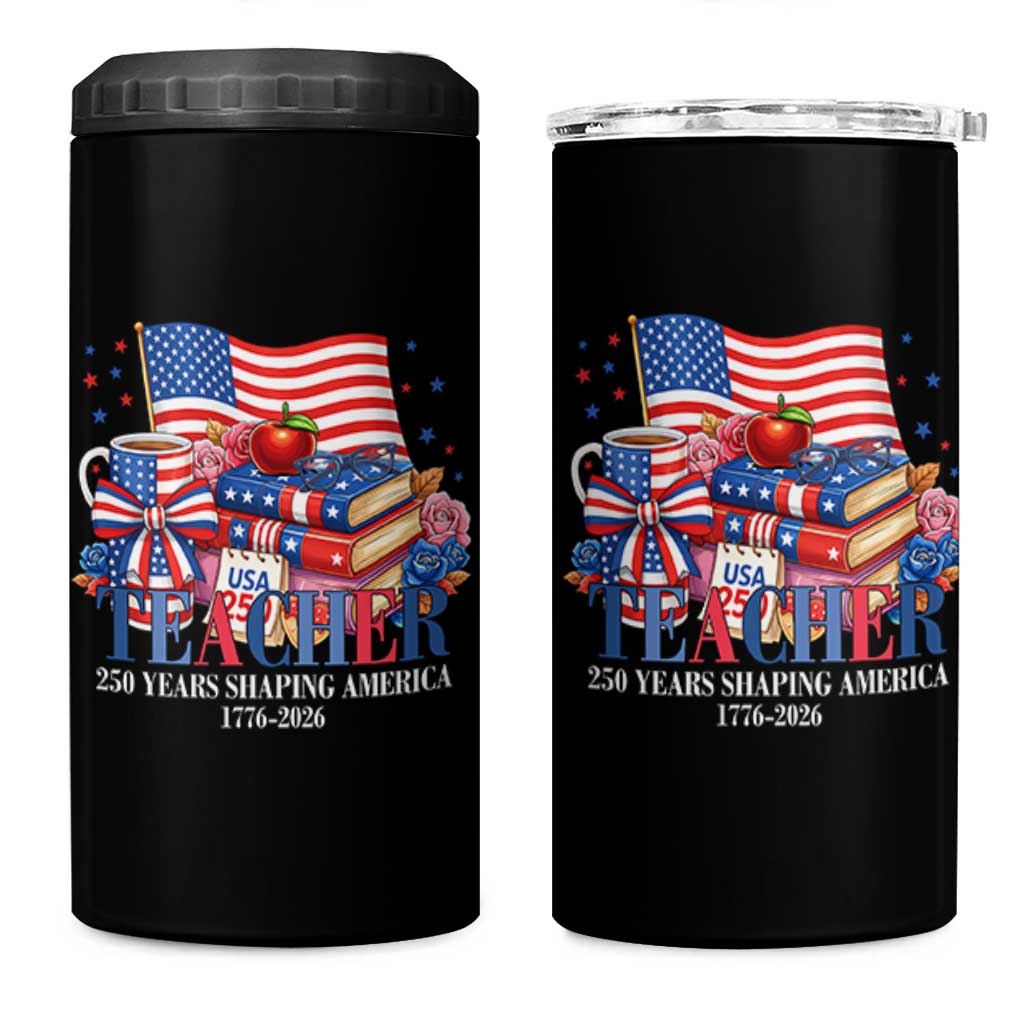 250 Years Shaping America Anniversary 4 in 1 Can Cooler Tumbler Proud Educator Gift