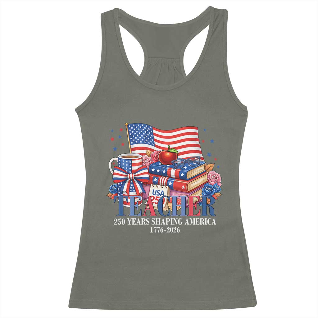 250 Years Shaping America Anniversary Racerback Tank Top Proud Educator Gift
