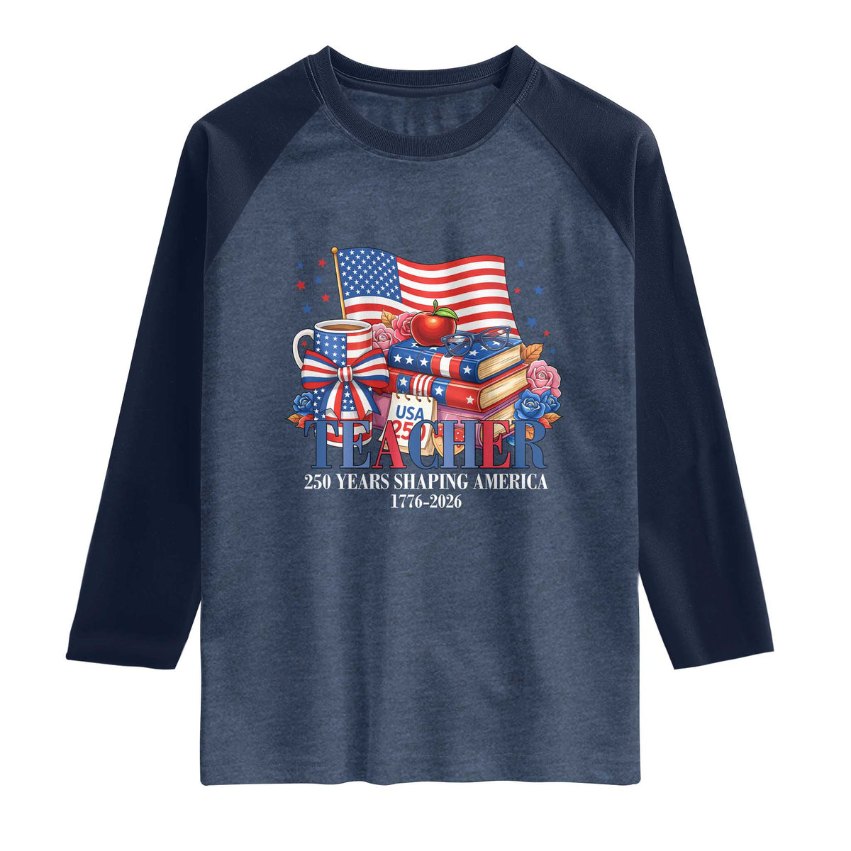 250 Years Shaping America Anniversary Raglan Shirt Proud Educator Gift