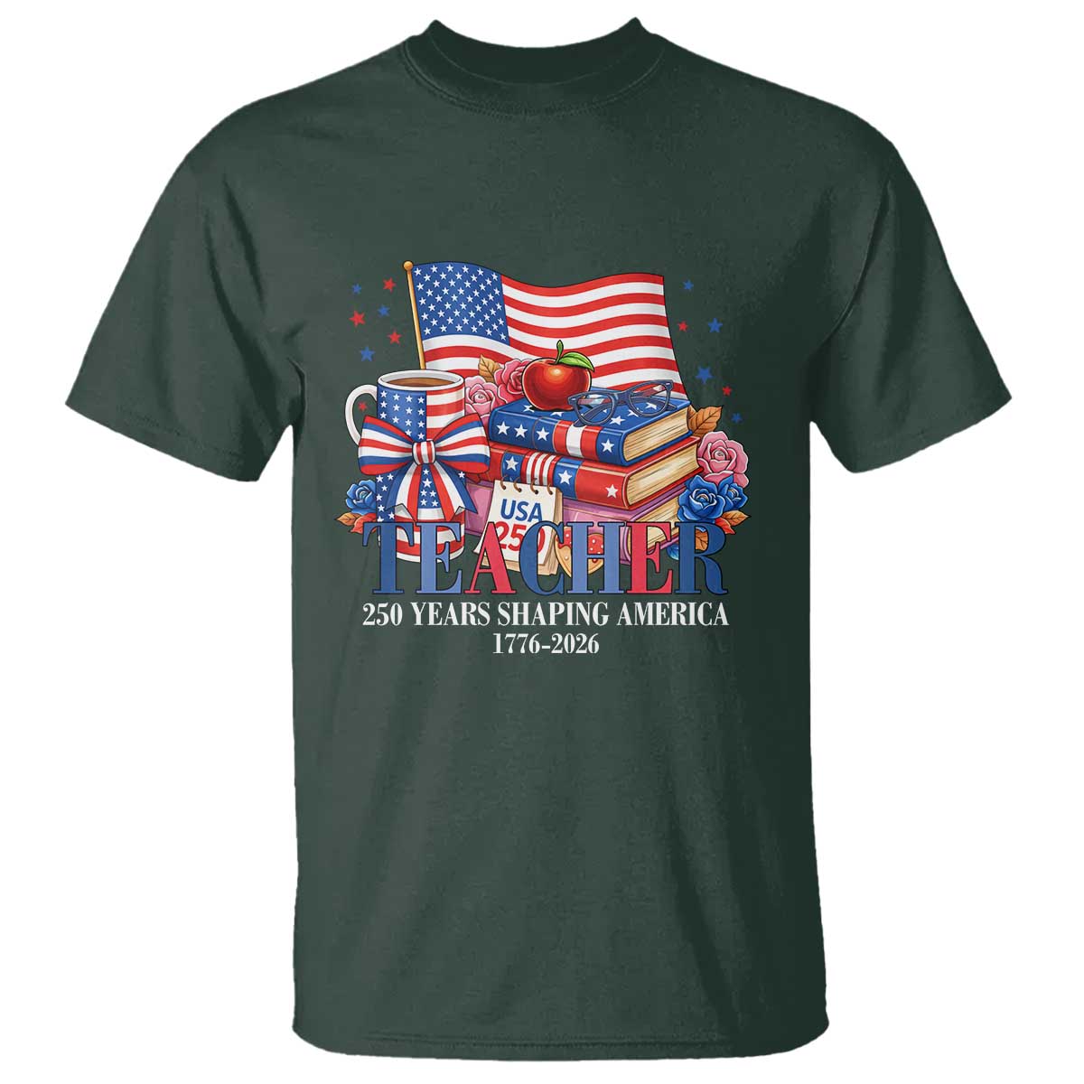 250 Years Shaping America Anniversary T Shirt Proud Educator Gift