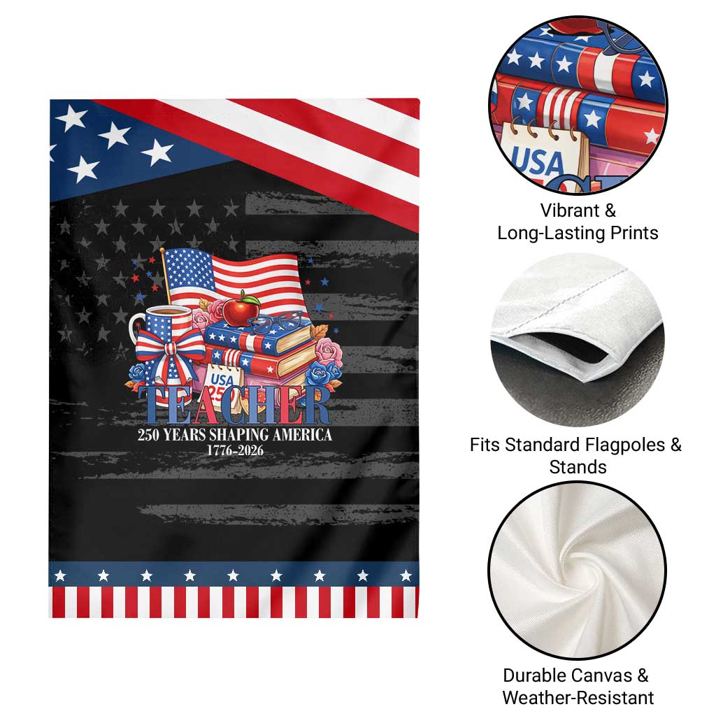 250 Years Shaping America Anniversary Patriotic Garden Flag Proud Educator Gift