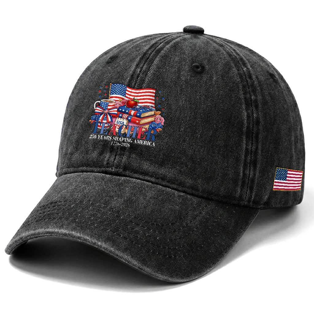 250 Years Shaping America Anniversary Washed Cotton Baseball Cap Proud Educator Gift
