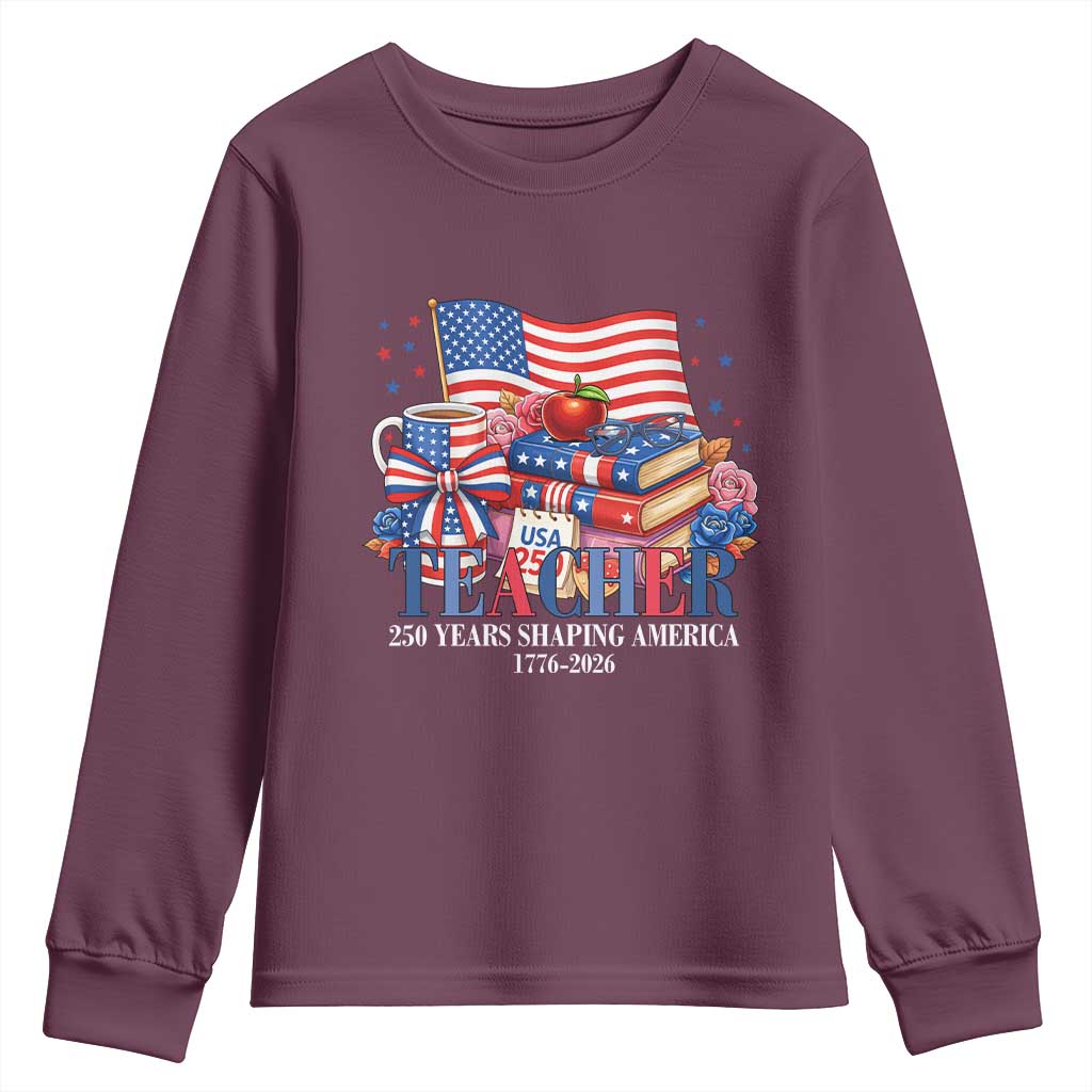250 Years Shaping America Anniversary Youth Sweatshirt Proud Educator Gift
