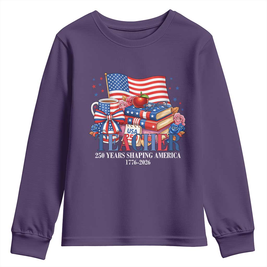 250 Years Shaping America Anniversary Youth Sweatshirt Proud Educator Gift