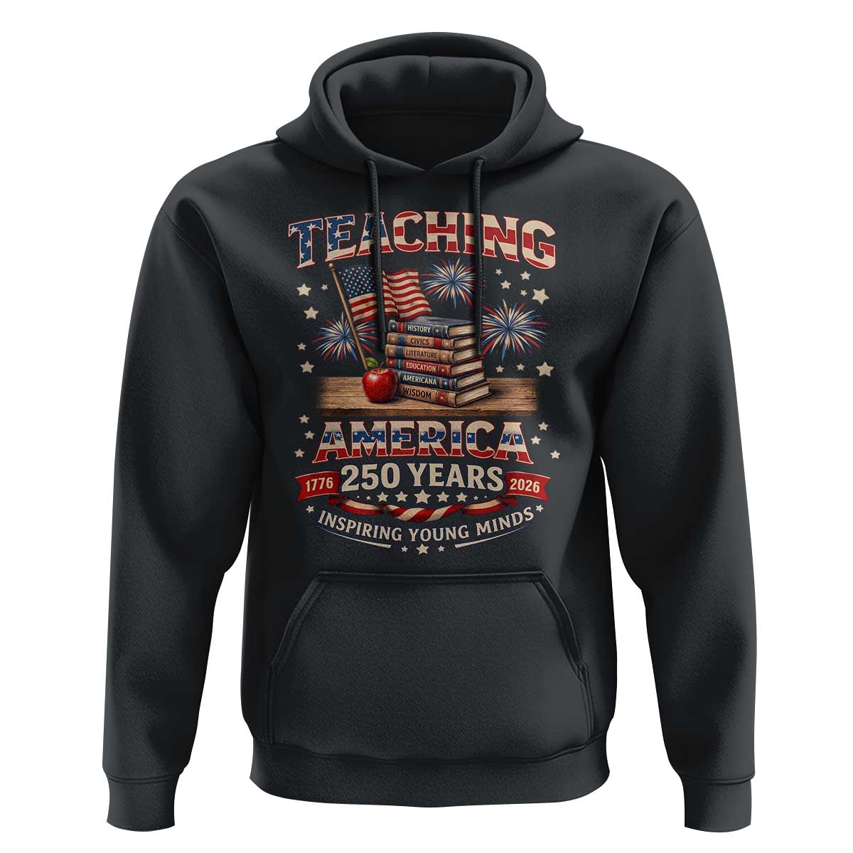 American Teacher Gift Hoodie Inspiring Young Minds 250th Anniversary