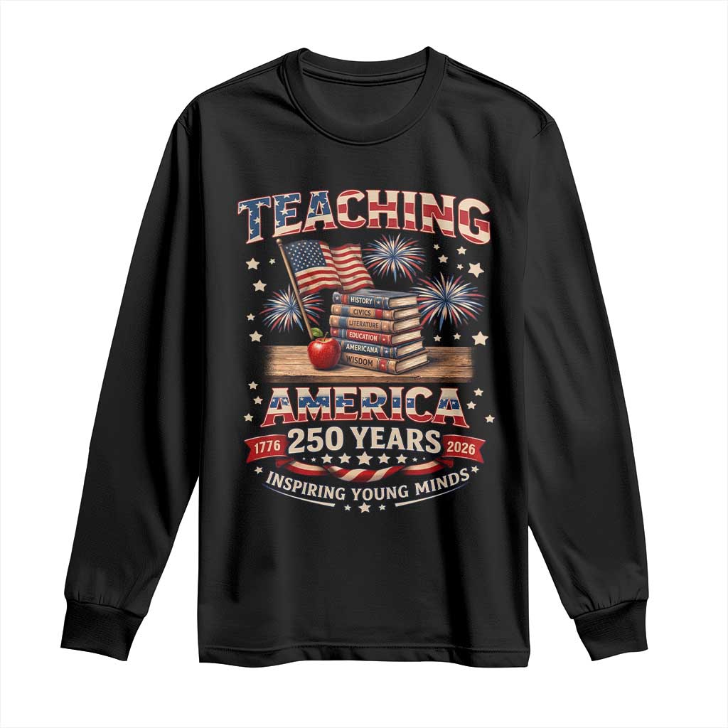 American Teacher Gift Long Sleeve Shirt Inspiring Young Minds 250th Anniversary