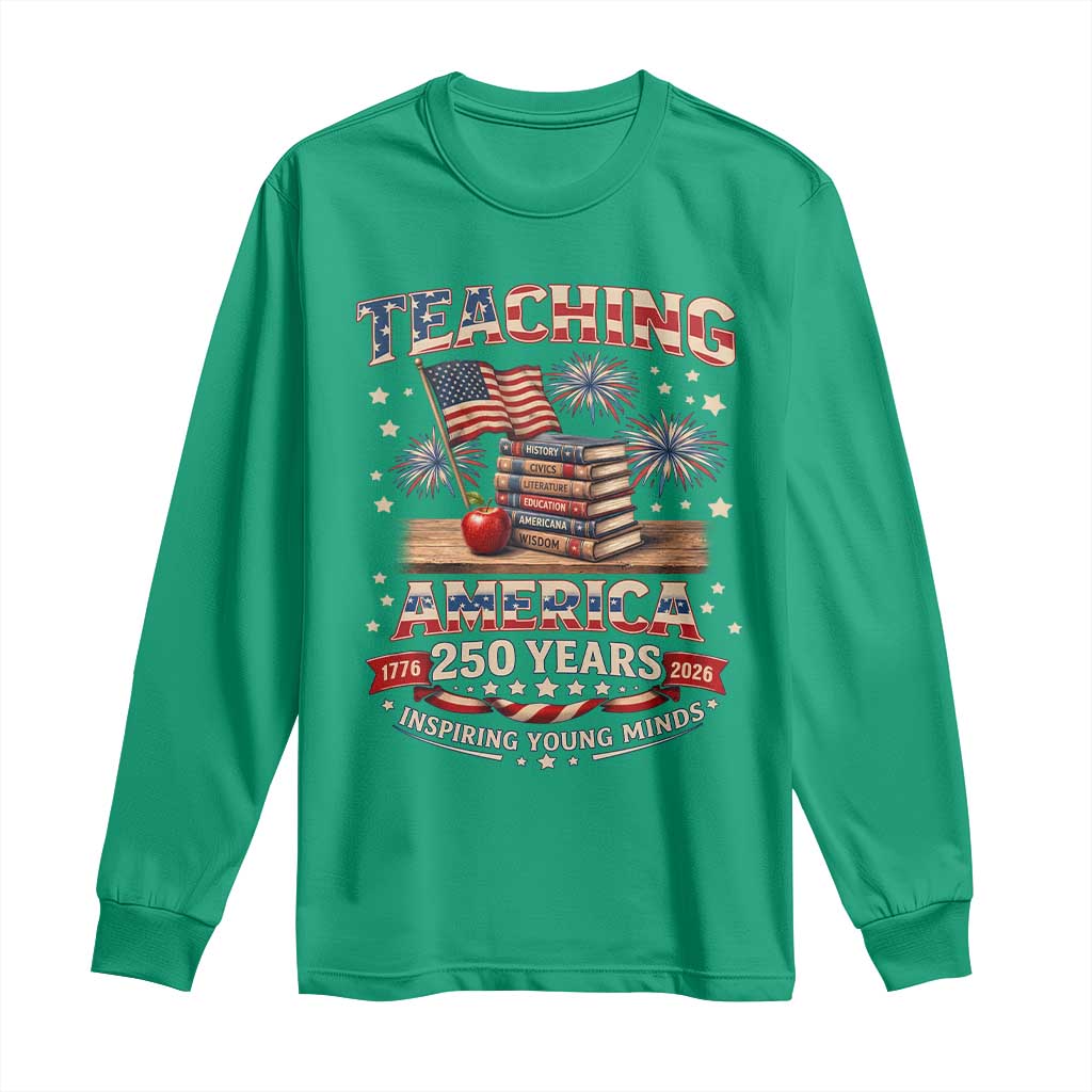 American Teacher Gift Long Sleeve Shirt Inspiring Young Minds 250th Anniversary