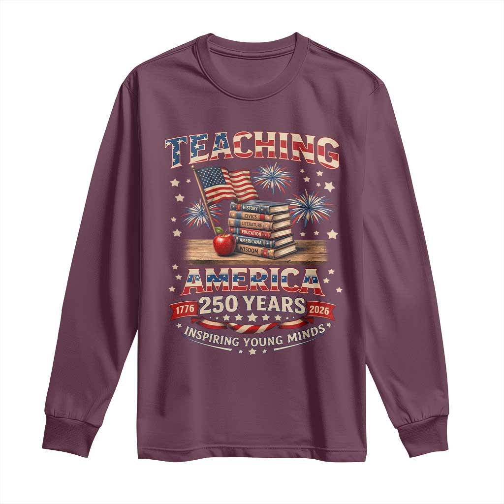 American Teacher Gift Long Sleeve Shirt Inspiring Young Minds 250th Anniversary