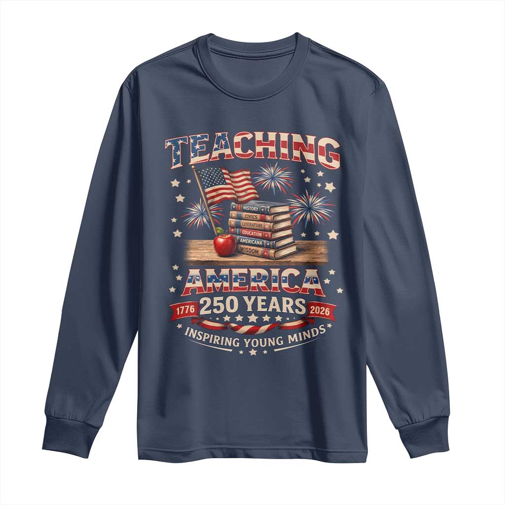 American Teacher Gift Long Sleeve Shirt Inspiring Young Minds 250th Anniversary