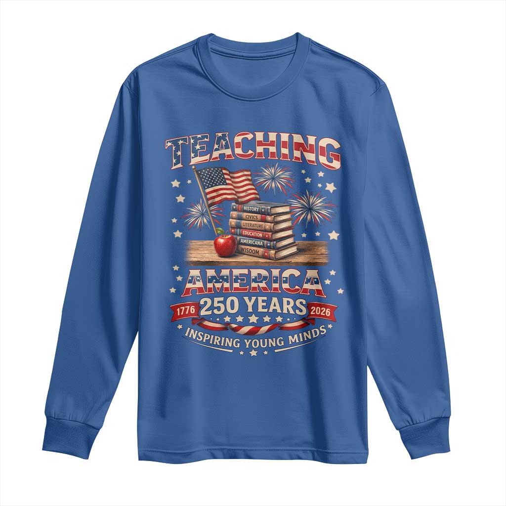 American Teacher Gift Long Sleeve Shirt Inspiring Young Minds 250th Anniversary