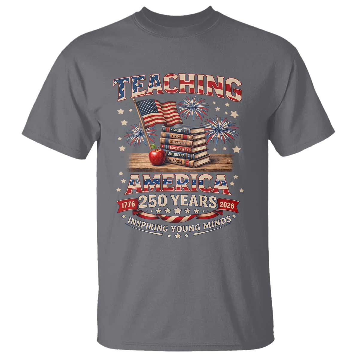 American Teacher Gift T Shirt Inspiring Young Minds 250th Anniversary