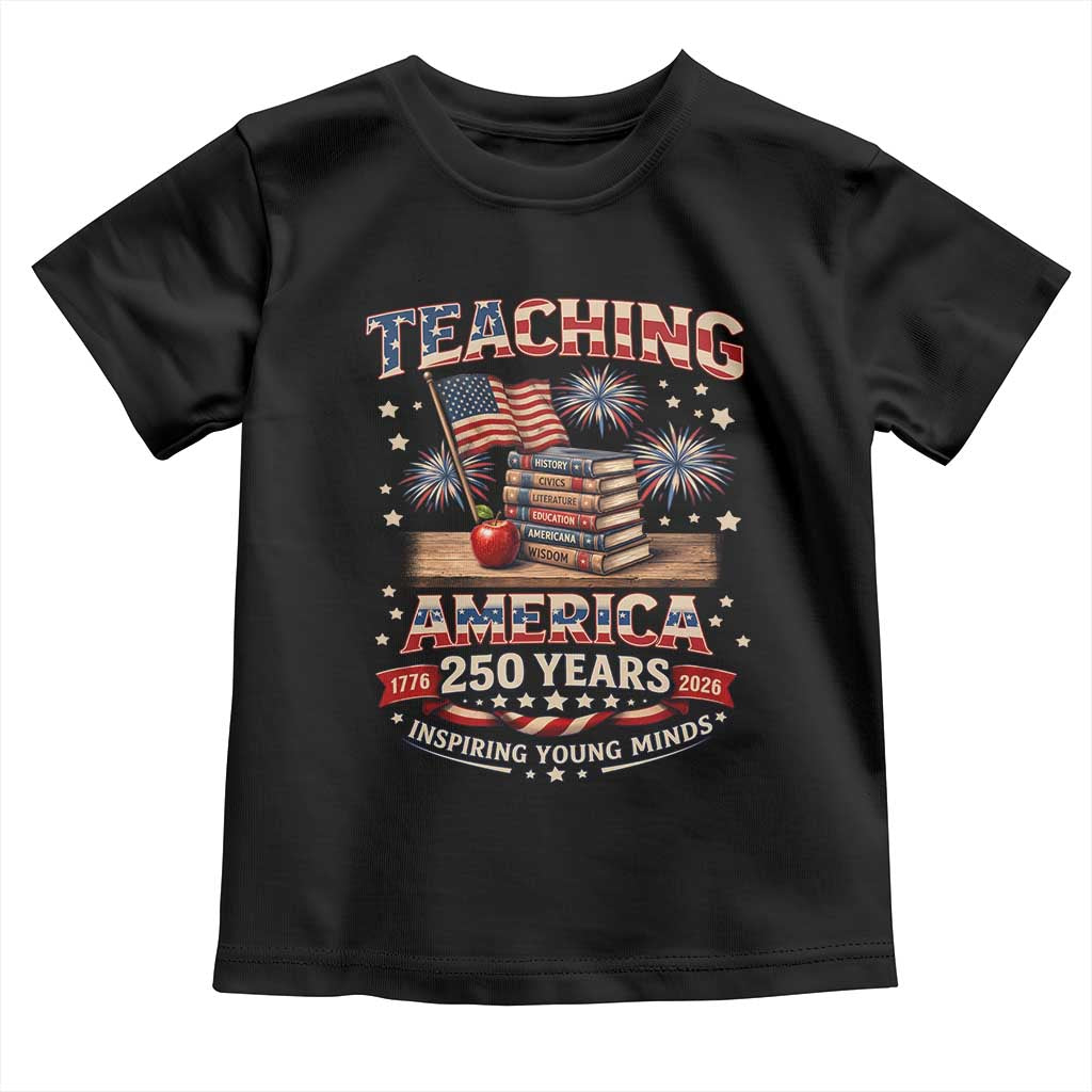 American Teacher Gift Toddler T Shirt Inspiring Young Minds 250th Anniversary