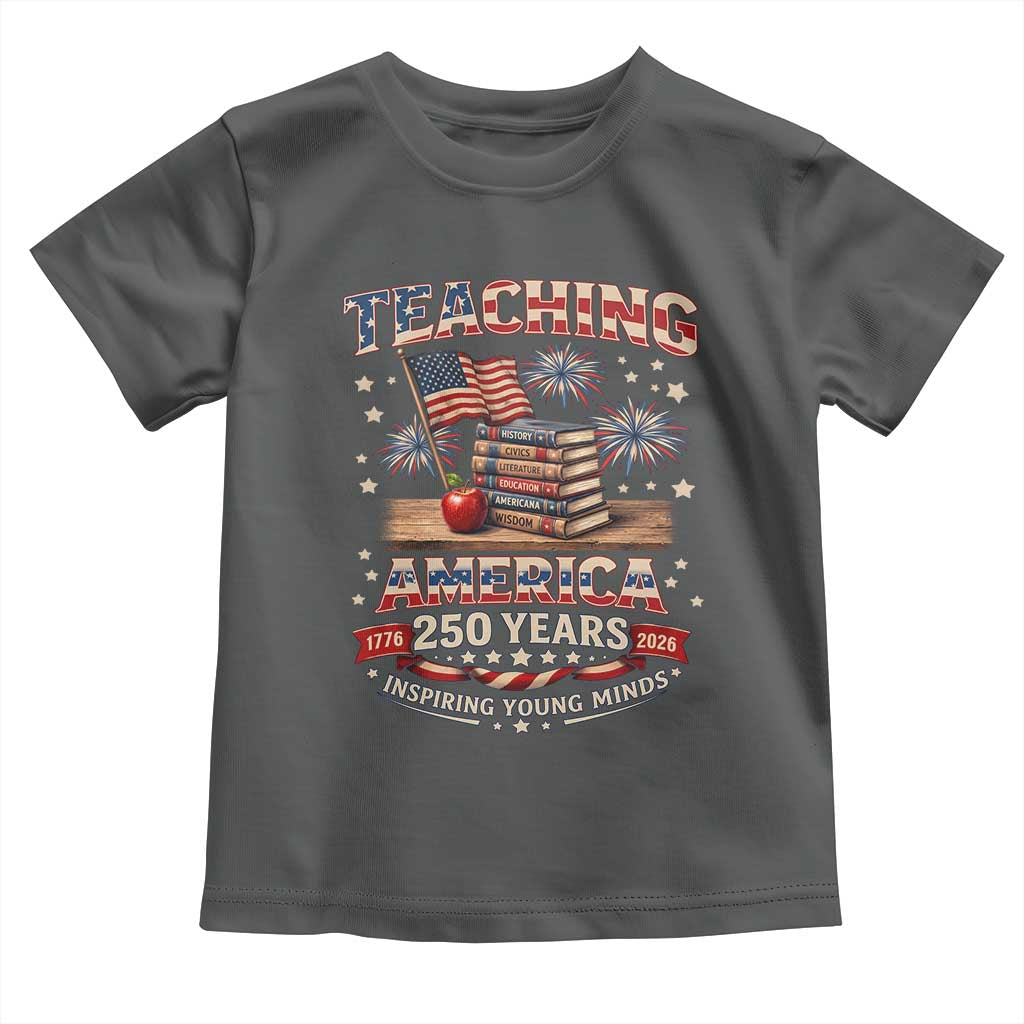 American Teacher Gift Toddler T Shirt Inspiring Young Minds 250th Anniversary