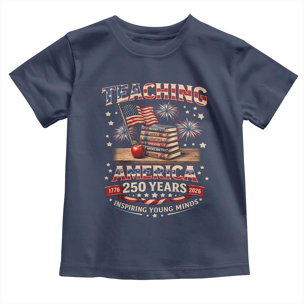 American Teacher Gift Toddler T Shirt Inspiring Young Minds 250th Anniversary