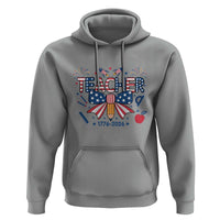 Proud American Teacher 250 Years Hoodie Patriotic Educator Gift