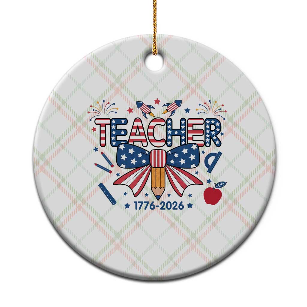 Proud American Teacher 250 Years Ceramic Ornament Patriotic Educator Gift