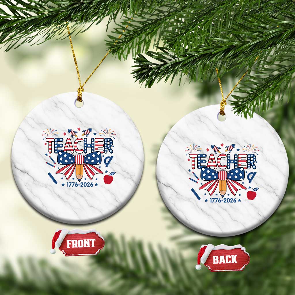Proud American Teacher 250 Years Ceramic Ornament Patriotic Educator Gift