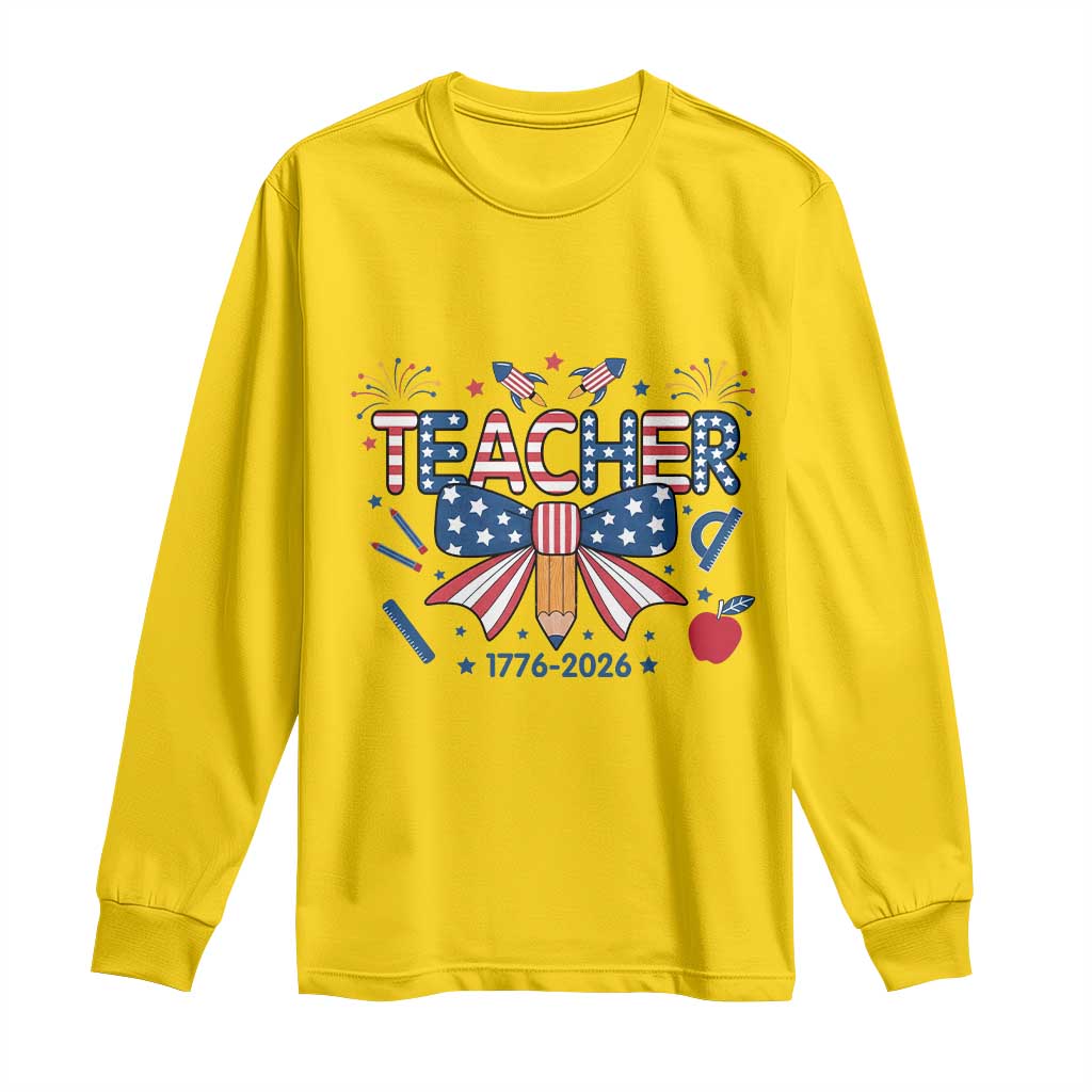 Proud American Teacher 250 Years Long Sleeve Shirt Patriotic Educator Gift