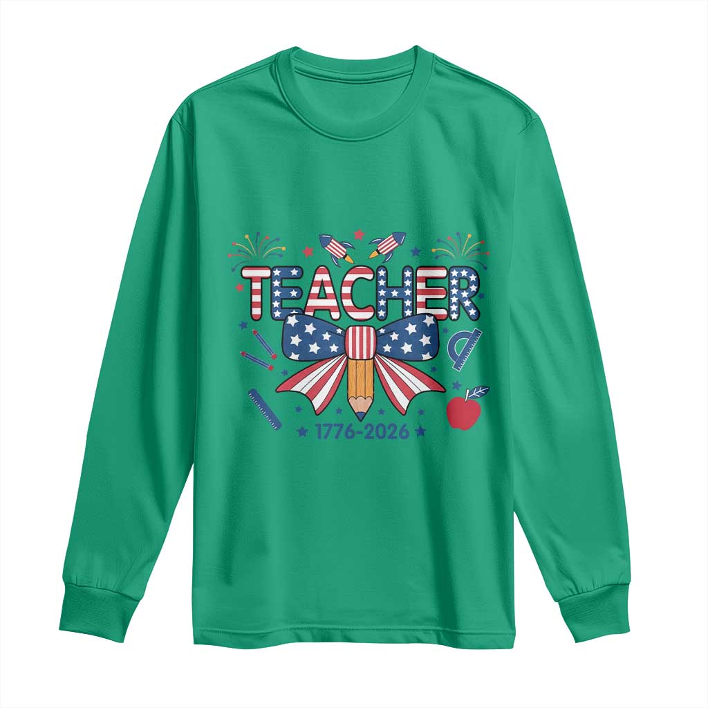 Proud American Teacher 250 Years Long Sleeve Shirt Patriotic Educator Gift