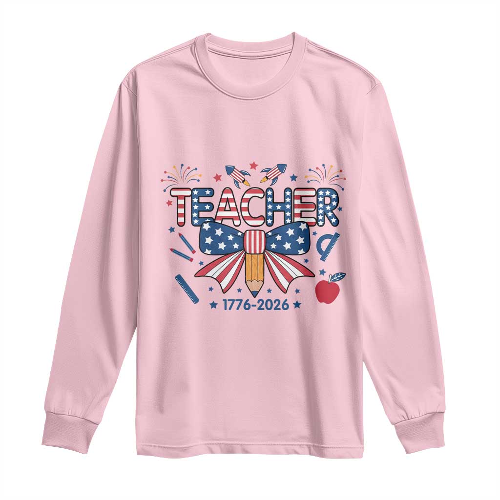Proud American Teacher 250 Years Long Sleeve Shirt Patriotic Educator Gift