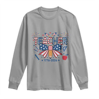 Proud American Teacher 250 Years Long Sleeve Shirt Patriotic Educator Gift