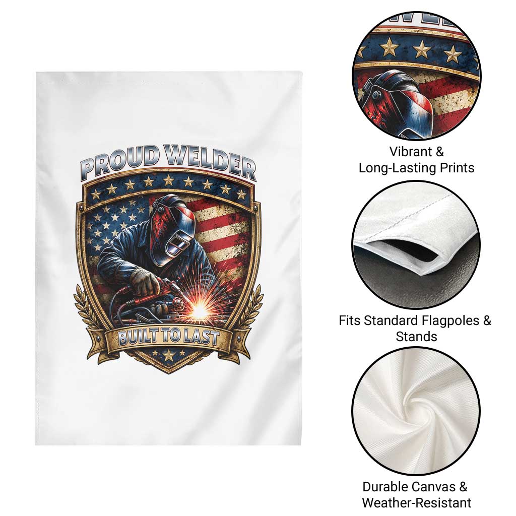 Built To Last Proud Welder Garden Flag Blue Collar American Dad Gift
