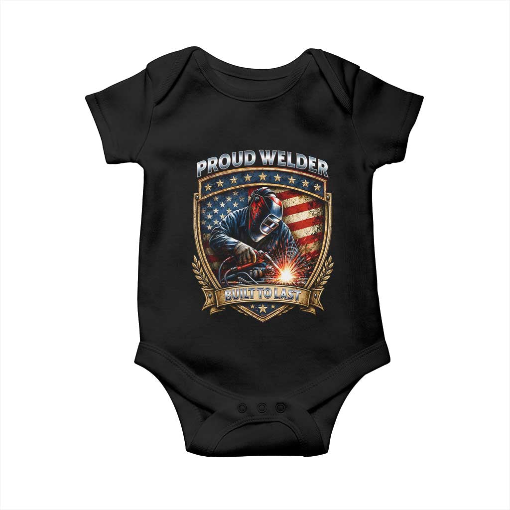 Built To Last Proud Welder Baby Onesie Blue Collar American Dad Gift